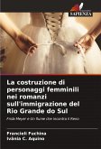 La costruzione di personaggi femminili nei romanzi sull'immigrazione del Rio Grande do Sul