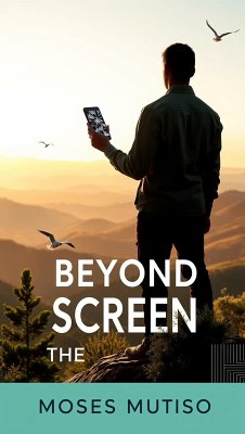 Cover Beyond the Screen A Journey Toward Conscious Living (eBook, ePUB)