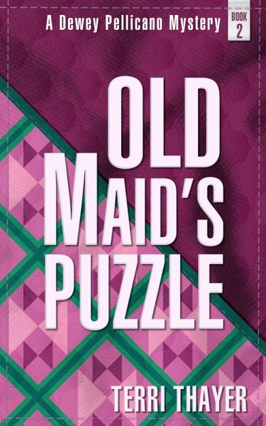Old Maid's Puzzle (A Dewey Pellicano Mystery, #2) (eBook, ePUB) Old Maid's Puzzle (A Dewey Pellicano Mystery, #2) (eBook, ePUB)