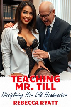 Teaching Mr. Till: Disciplining Her Old Headmaster (eBook, ePUB) - Ryatt, Rebecca