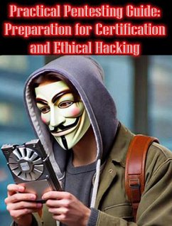 Practical Pentesting Guide: Preparation for Certification and Ethical Hacking (eBook, ePUB) - Blake, Evan