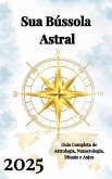 Sua Bússola Astral 2025 (eBook, ePUB)