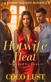 Hotwife Heat: Tempted by Desire (Hotwife Confessions: Full Surrender, #4) (eBook, ePUB) Hotwife Heat: Tempted by Desire (Hotwife Confessions: Full Surrender, #4) (eBook, ePUB)
