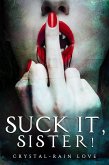 Suck It,Sister! (Twice Bitten, #3) (eBook, ePUB) Suck It,Sister! (Twice Bitten, #3) (eBook, ePUB)