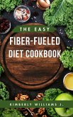 The Easy Fiber-Fueled Diet Cookbook (eBook, ePUB)