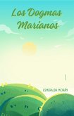 Los Dogmas Marianos (eBook, ePUB) Los Dogmas Marianos (eBook, ePUB)