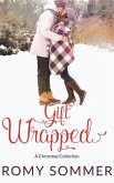 Gift Wrapped: A Christmas Collection (eBook, ePUB) Gift Wrapped: A Christmas Collection (eBook, ePUB)