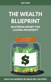 The Wealth Blueprint (eBook, ePUB) The Wealth Blueprint (eBook, ePUB)