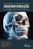 Avaliação tomográfica da osseointegração e região peri-implantar (eBook, ePUB) Avaliação tomográfica da osseointegração e região peri-implantar (eBook, ePUB)