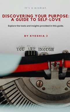 Cover Discovering Your Purpose: A Guide To Self Love (eBook, ePUB)