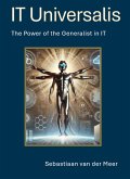 IT Universalis - The Power of the Generalist in IT (eBook, ePUB)