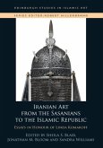 Iranian Art from the Sasanians to the Islamic Republic (eBook, ePUB)