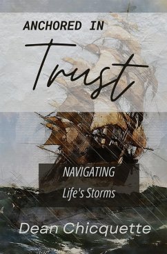 Anchored In Trust (eBook, ePUB) - Chicquette, Dean