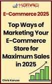 Top Ways of Marketing Your E-Commerce Store for Maximum Sales in 2025 (eBook, ePUB)