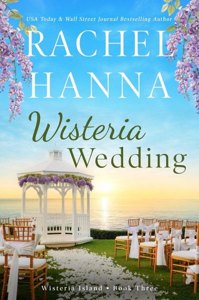 Wisteria Wedding (Wisteria Island, #3) (eBook, ePUB) Wisteria Wedding (Wisteria Island, #3) (eBook, ePUB)