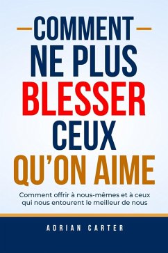 Cover Comment ne plus blesser ceux qu'on aime (eBook, ePUB)