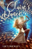 Claire's Dance: Competing for Love (Fame Love and Money, #2) (eBook, ePUB)
