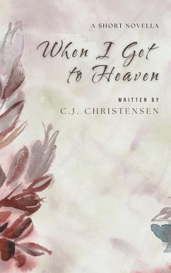 Cover When I Get to Heaven (a novella) (eBook, ePUB)