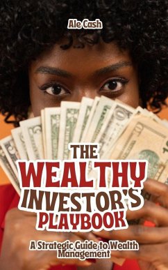 The Wealthy Investor's Playbook (eBook, ePUB) - Cash, Ale