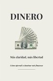 Dinero - Más claridad, más libertad - Cómo aprendí a dominar mis finanzas (eBook, ePUB) Dinero - Más claridad, más libertad - Cómo aprendí a dominar mis finanzas (eBook, ePUB)