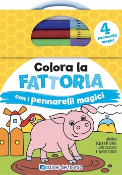 Colora la fattoria con i pennarelli magici - Forni, Deborah