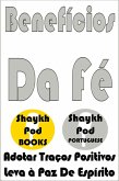 Benefícios Da Fé (eBook, ePUB) Benefícios Da Fé (eBook, ePUB)