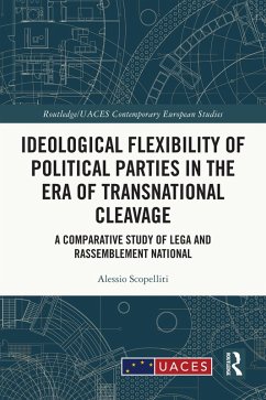 Ideological Flexibility of Political Parties in the Era of Transnational Cleavage (eBook, PDF) - Scopelliti, Alessio