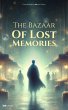 The Bazaar Of Lost Memories (eBook,... - Bild 1