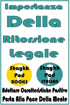 Importanza Della Ritorsione Legale (eBook, ePUB) - Italian, ShaykhPod