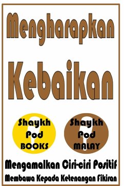 Mengharapkan Kebaikan (eBook, ePUB) - Malay, ShaykhPod