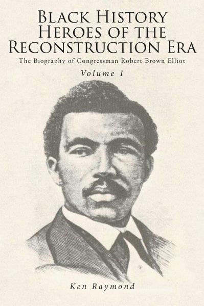Black History Heroes of the Reconstruction Era (eBook, ePUB) Black History Heroes of the Reconstruction Era (eBook, ePUB)