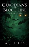Guardians of the Bloodline: Book 1: Azeman (eBook, ePUB) Guardians of the Bloodline: Book 1: Azeman (eBook, ePUB)