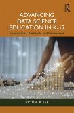 Advancing Data Science Education in K-12 (eBook, ePUB) Advancing Data Science Education in K-12 (eBook, ePUB)