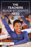 The Teachers Black Students Need (eBook, ePUB) The Teachers Black Students Need (eBook, ePUB)