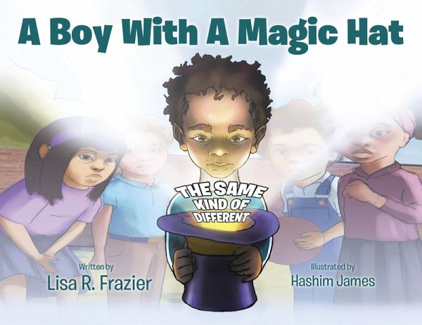 A Boy With A Magic Hat (eBook, ePUB) A Boy With A Magic Hat (eBook, ePUB)
