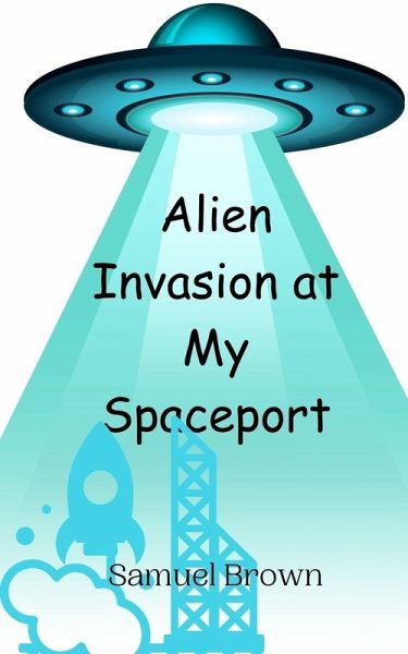 Alien Invasion at My Spaceport Alien Invasion at My Spaceport