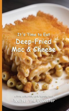 It's Time to Eat Deep-Fried Mac & Cheese - Walter the Educator