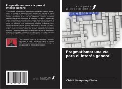 Pragmatismo: una vía para el interés general - Diallo, Chérif Sampiring