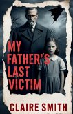 My Father's Last Victim My Father's Last Victim