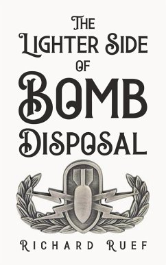 The Lighter Side of Bomb Disposal - Ruef, Richard