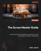 The Scrum Master Guide - Second Edition The Scrum Master Guide - Second Edition