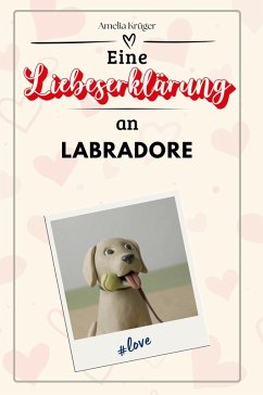 Cover Eine Liebeserklärung an Labradore