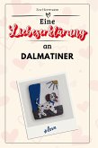 Eine Liebeserklärung an Dalmatiner Eine Liebeserklärung an Dalmatiner