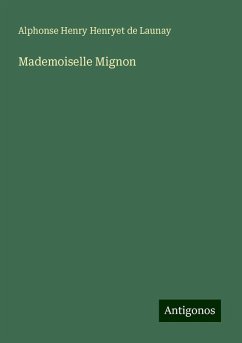 Mademoiselle Mignon - Launay, Alphonse Henry Henryet de