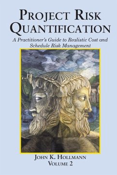 Project Risk Quantification Volume 2 - Hollmann, John K