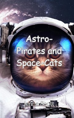 Astro-Pirates and Space-Cats - Scott, Jenna