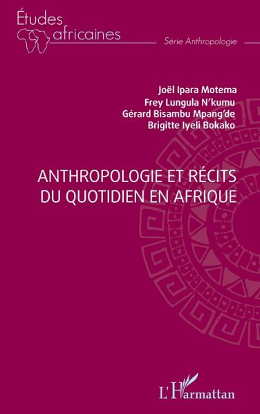 Anthropologie et récits du quotidien en Afrique Anthropologie et récits du quotidien en Afrique