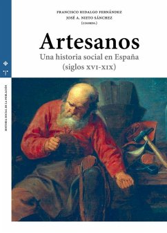 Artesanos: Una historia social en España (Siglos XVI-XIX)