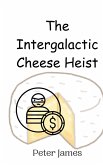 The Intergalactic Cheese Heist