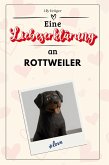 Eine Liebeserklärung an Rottweiler Eine Liebeserklärung an Rottweiler